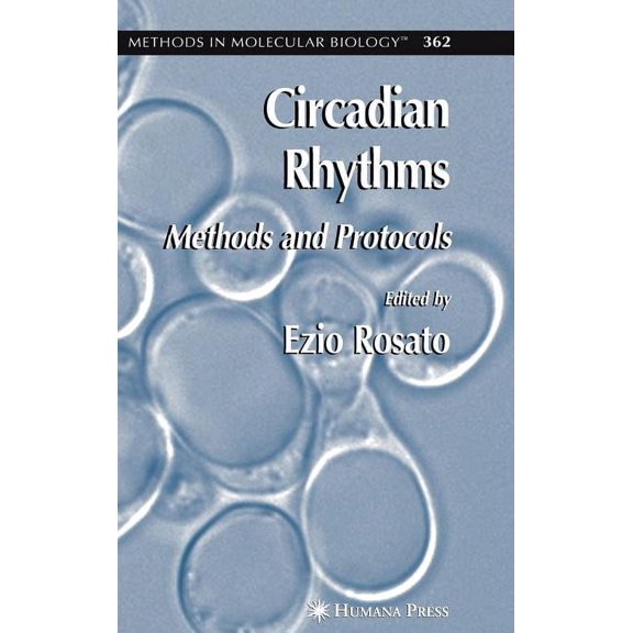 Methods in Molecular Biology Circadian Rhythms: Methods and Protocols, Book 362, (Hardcover)