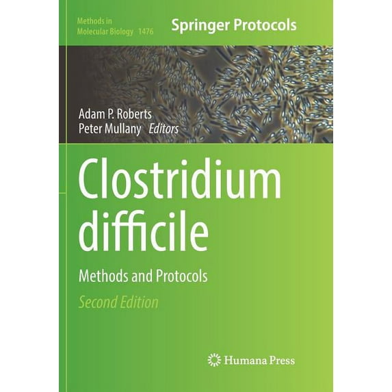 Methods in Molecular Biology Clostridium Difficile: Methods and Protocols, Book 1476, (Paperback)