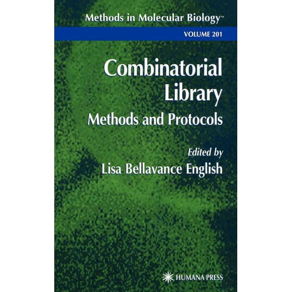 Methods in Molecular Biology Combinatorial Library: Methods and Protocols, Book 201, (Hardcover)