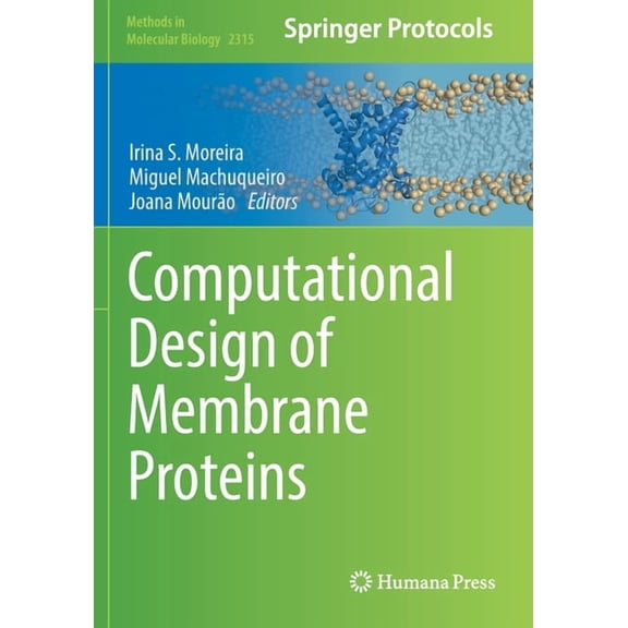 Methods in Molecular Biology Computational Design of Membrane Proteins, Book 2315, (Paperback)