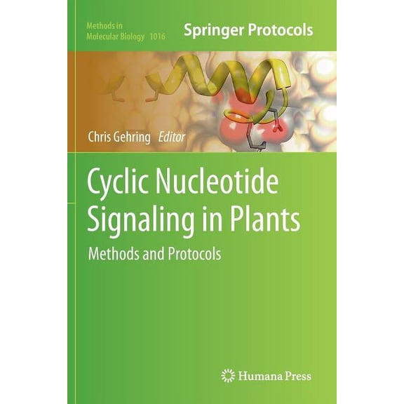 Methods in Molecular Biology Cyclic Nucleotide Signaling in Plants: Methods and Protocols, Book 1016, (Paperback)