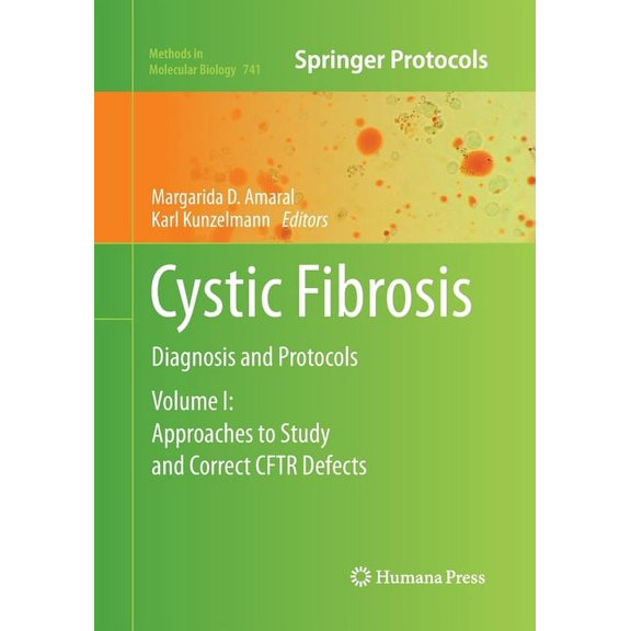 Methods in Molecular Biology Cystic Fibrosis: Diagnosis and Protocols, Volume 1: Approaches to Study and Correct CFTR Defects, Book 741, (Paperback)