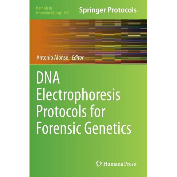 Methods in Molecular Biology DNA Electrophoresis Protocols for Forensic Genetics, Book 830, (Hardcover)