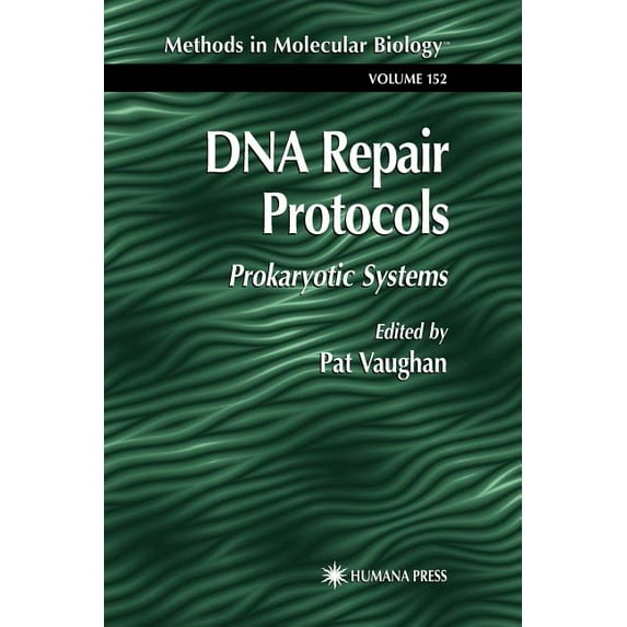 Methods in Molecular Biology DNA Repair Protocols: Prokaryotic Systems, Book 152, (Paperback)