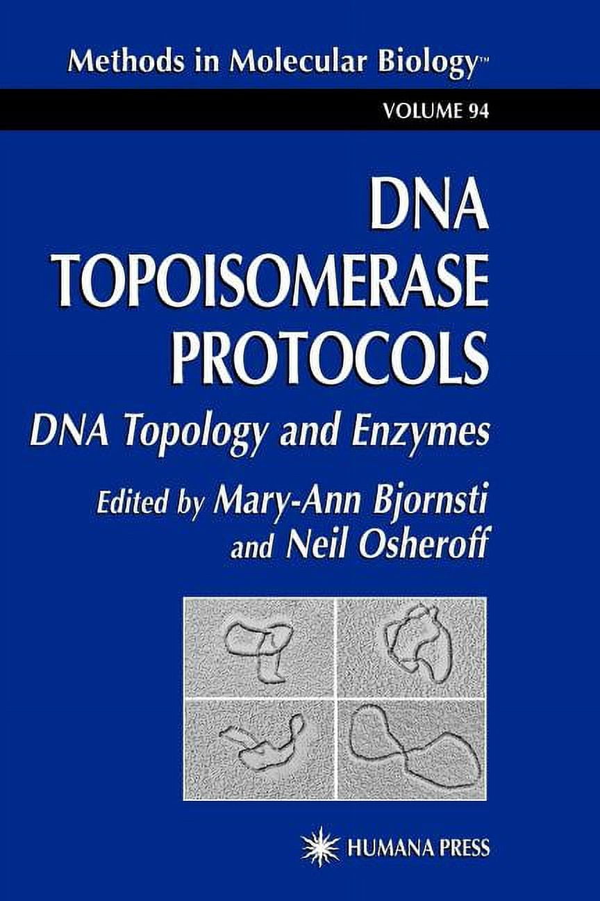 Methods in Molecular Biology DNA Topoisomerase Protocols: Volume I: DNA ...