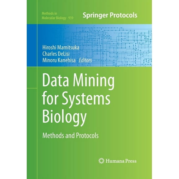 Methods in Molecular Biology Data Mining for Systems Biology: Methods and Protocols, Book 939, (Paperback)