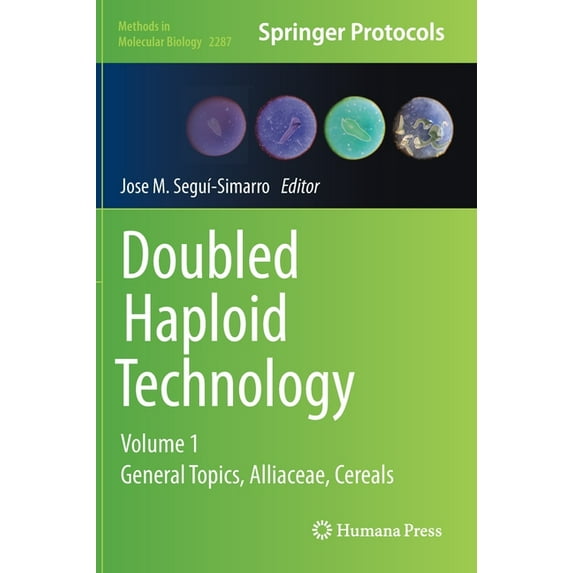 Methods in Molecular Biology Doubled Haploid Technology: Volume 1: General Topics, Alliaceae, Cereals, Book 2287, (Hardcover)