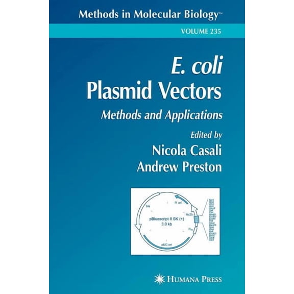 Methods in Molecular Biology E. Coli Plasmid Vectors: Methods and Applications, Book 235, (Paperback)