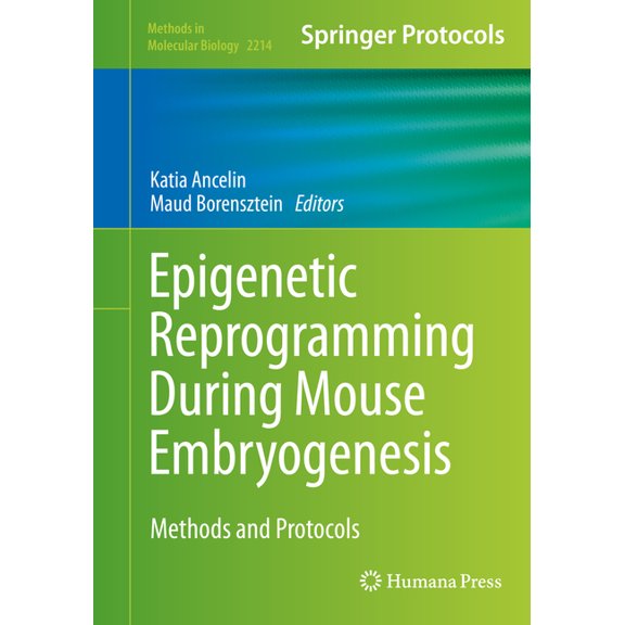 Methods in Molecular Biology Epigenetic Reprogramming During Mouse Embryogenesis: Methods and Protocols, Book 2214, (Hardcover)