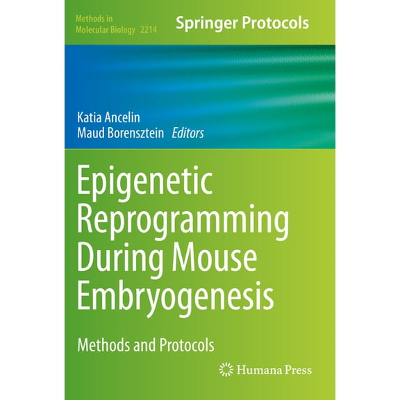 Methods in Molecular Biology Epigenetic Reprogramming During Mouse Embryogenesis: Methods and Protocols, Book 2214, (Paperback)