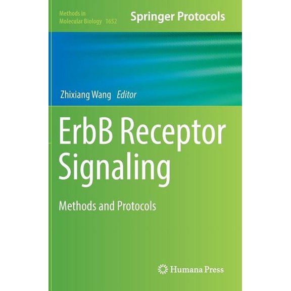 Methods in Molecular Biology Erbb Receptor Signaling: Methods and Protocols, Book 1652, (Hardcover)