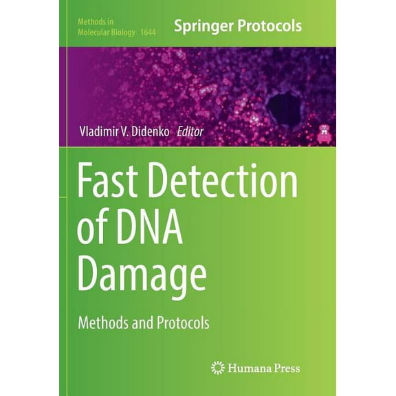 Methods in Molecular Biology Fast Detection of DNA Damage: Methods and Protocols, Book 1644, (Paperback)
