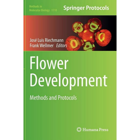 Methods in Molecular Biology Flower Development: Methods and Protocols, Book 1110, (Hardcover)