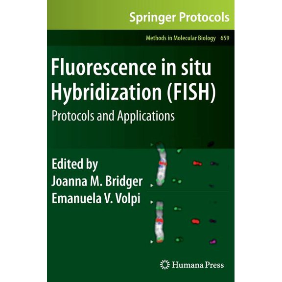 Methods in Molecular Biology Fluorescence in Situ Hybridization (FISH): Protocols and Applications, Book 659, (Hardcover)