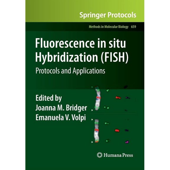 Methods in Molecular Biology Fluorescence in Situ Hybridization (FISH): Protocols and Applications, Book 659, (Paperback)