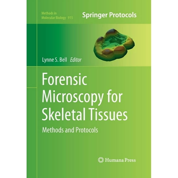 Methods in Molecular Biology Forensic Microscopy for Skeletal Tissues: Methods and Protocols, Book 915, (Paperback)