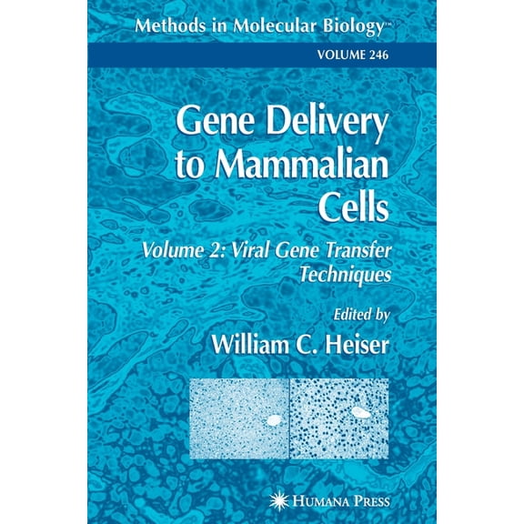 Methods in Molecular Biology Gene Delivery to Mammalian Cells: Volume 2: Viral Gene Transfer Techniques, Book 246, (Paperback)