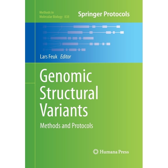 Methods in Molecular Biology Genomic Structural Variants: Methods and Protocols, Book 838, (Paperback)