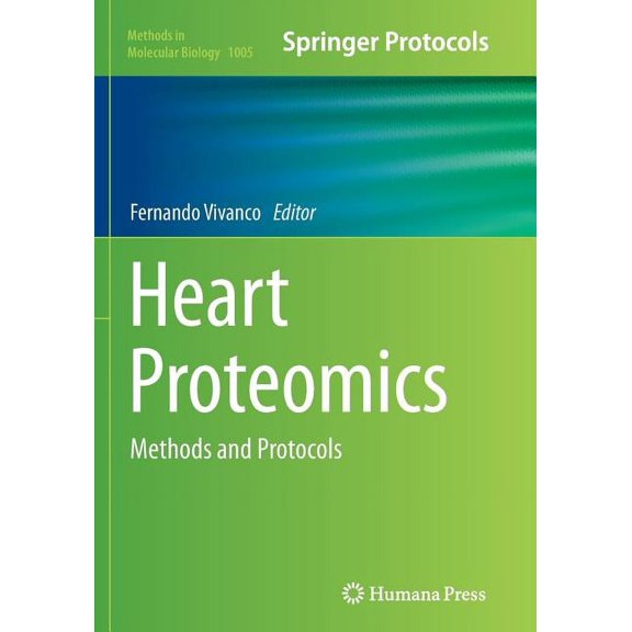 Methods in Molecular Biology Heart Proteomics: Methods and Protocols, Book 1005, (Paperback)