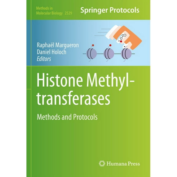 Methods in Molecular Biology Histone Methyltransferases: Methods and Protocols, Book 2529, (Paperback)