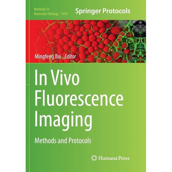 Methods in Molecular Biology In Vivo Fluorescence Imaging: Methods and Protocols, Book 1444, (Paperback)