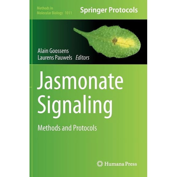 Methods in Molecular Biology Jasmonate Signaling: Methods and Protocols, Book 1011, (Hardcover)