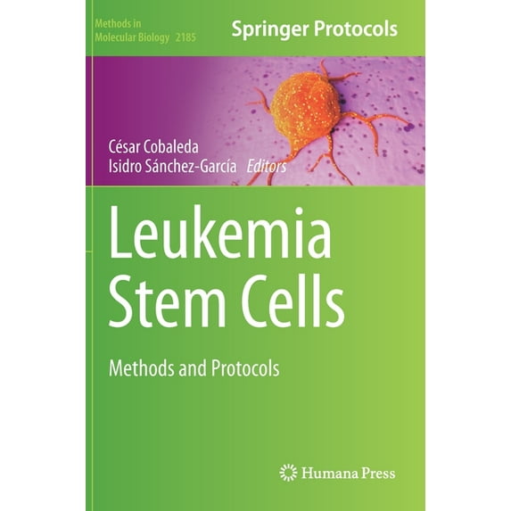 Methods in Molecular Biology Leukemia Stem Cells: Methods and Protocols, Book 2185, (Hardcover)