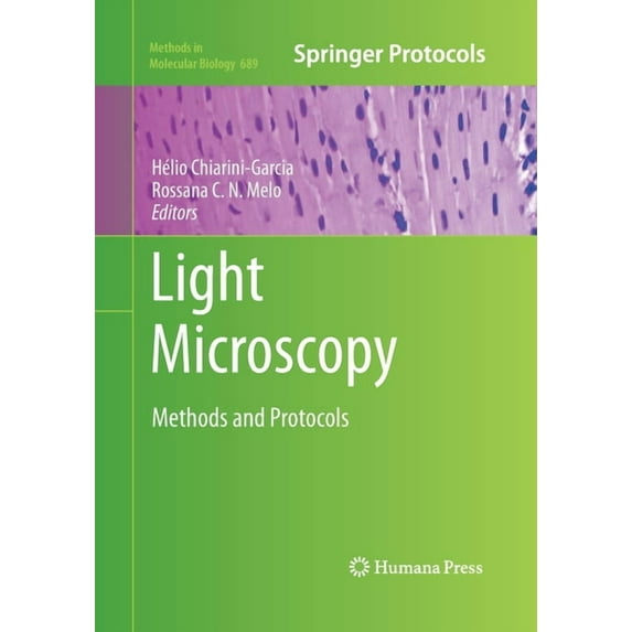 Methods in Molecular Biology Light Microscopy: Methods and Protocols, Book 689, (Paperback)