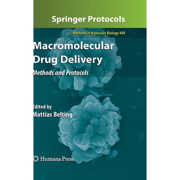 Methods in Molecular Biology Macromolecular Drug Delivery: Methods and Protocols, Book 480, (Hardcover)