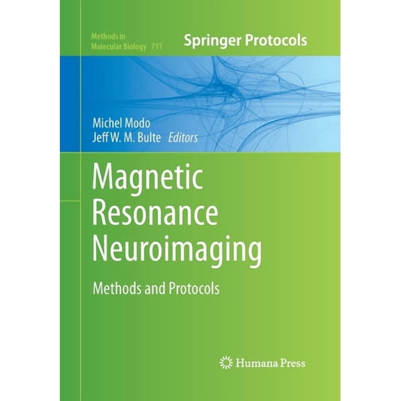 Methods in Molecular Biology Magnetic Resonance Neuroimaging: Methods and Protocols, Book 711, (Paperback)