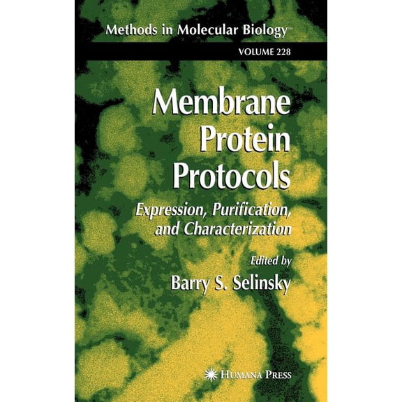 Methods in Molecular Biology Membrane Protein Protocols: Expression, Purification, and Characterization, Book 228, (Hardcover)