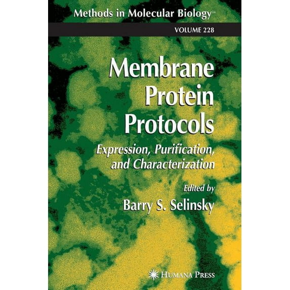 Methods in Molecular Biology Membrane Protein Protocols: Expression, Purification, and Characterization, Book 228, (Paperback)