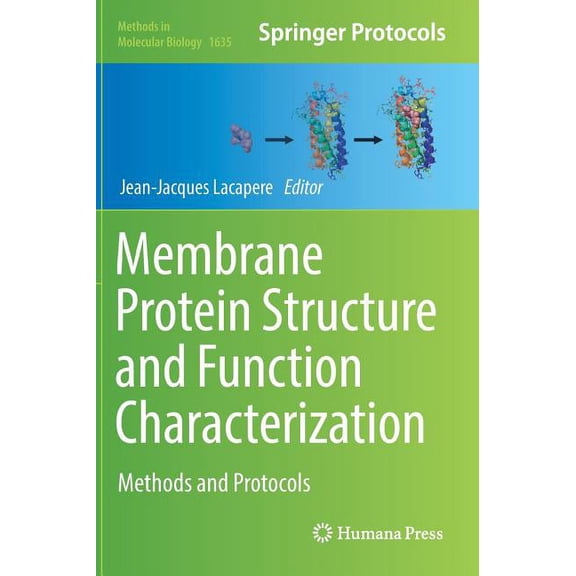 Methods in Molecular Biology Membrane Protein Structure and Function Characterization: Methods and Protocols, Book 1635, (Hardcover)