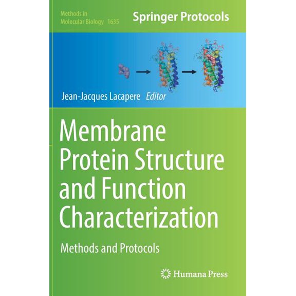 Methods in Molecular Biology Membrane Protein Structure and Function Characterization: Methods and Protocols, Book 1635, (Hardcover)