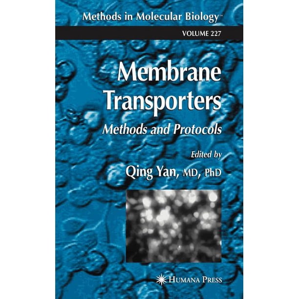 Methods in Molecular Biology: Membrane Transporters: Methods and ...