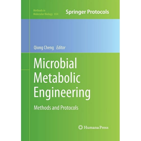 Methods in Molecular Biology Microbial Metabolic Engineering: Methods and Protocols, Book 834, (Paperback)