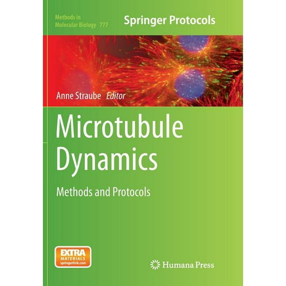 Methods in Molecular Biology Microtubule Dynamics: Methods and Protocols, Book 777, (Paperback)