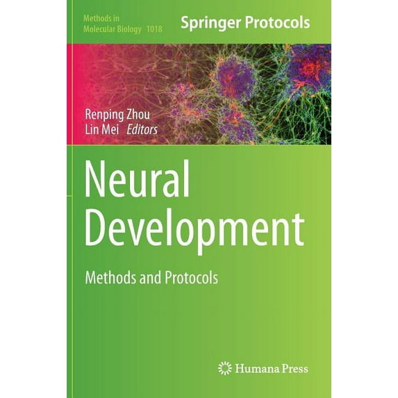 Methods in Molecular Biology Neural Development: Methods and Protocols, Book 1018, (Hardcover)