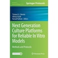 thumbnail image 1 of Methods in Molecular Biology Next Generation Culture Platforms for Reliable in Vitro Models: Methods and Protocols, Book 2273, (Hardcover), 1 of 1