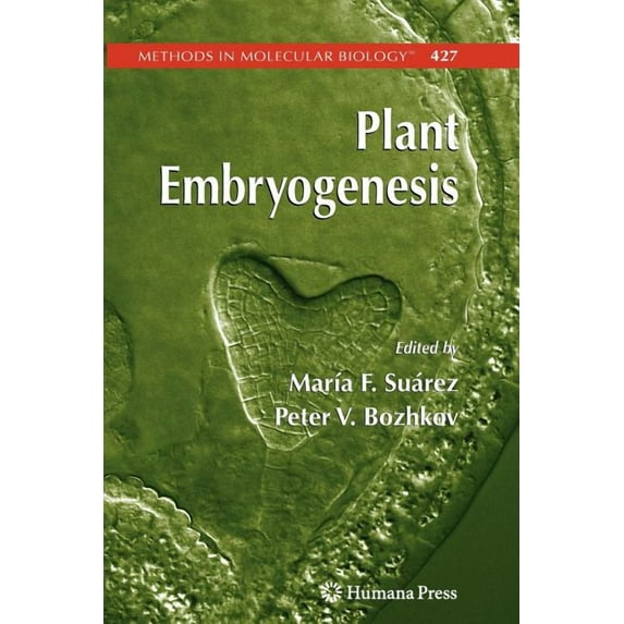 Methods in Molecular Biology Plant Embryogenesis, Book 427, (Paperback)