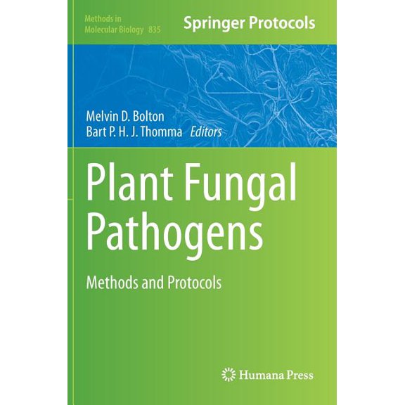 Methods in Molecular Biology Plant Fungal Pathogens: Methods and Protocols, Book 835, (Hardcover)