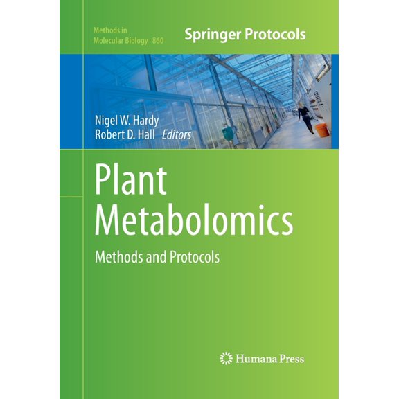 Methods in Molecular Biology Plant Metabolomics: Methods and Protocols, Book 860, (Paperback)