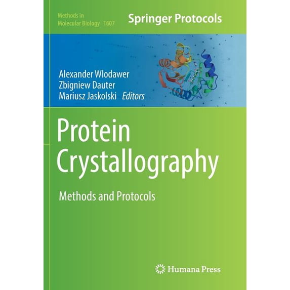 Methods in Molecular Biology Protein Crystallography: Methods and Protocols, Book 1607, (Paperback)