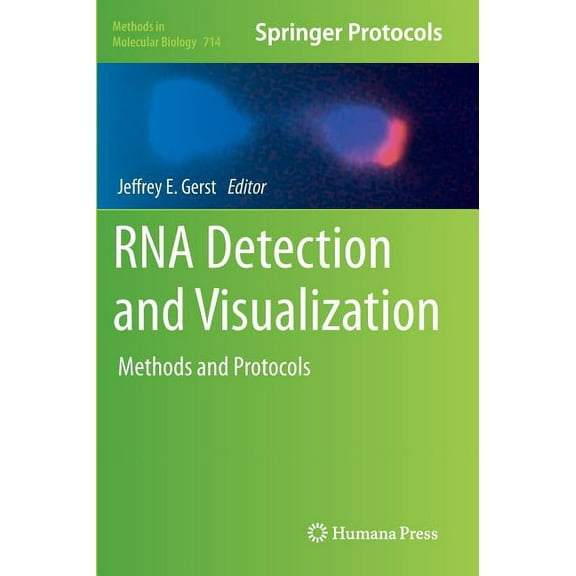 Methods in Molecular Biology RNA Detection and Visualization: Methods and Protocols, Book 714, (Hardcover)
