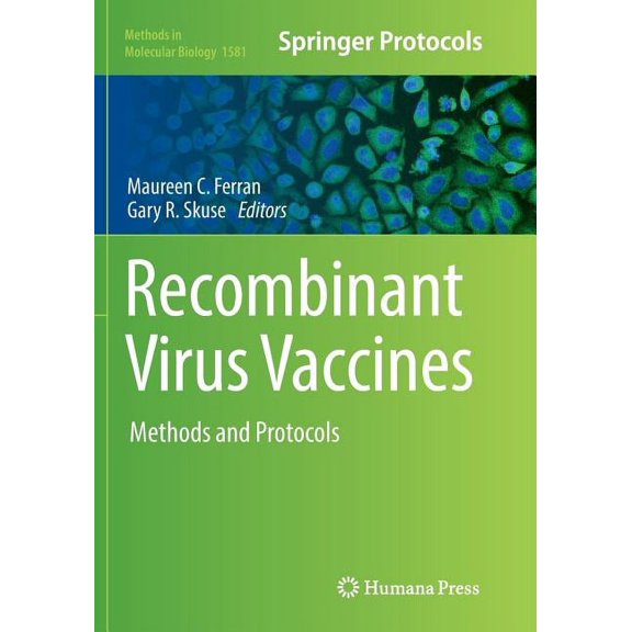 Methods in Molecular Biology Recombinant Virus Vaccines: Methods and Protocols, Book 1581, (Paperback)