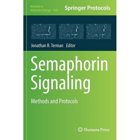 Methods in Molecular Biology Semaphorin Signaling: Methods and Protocols, Book 1493, (Hardcover)