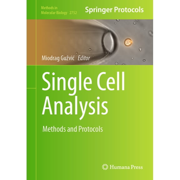 Methods in Molecular Biology Single Cell Analysis: Methods and Protocols, Book 2752, (Hardcover)