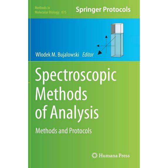 Methods in Molecular Biology Spectroscopic Methods of Analysis: Methods and Protocols, Book 875, (Hardcover)