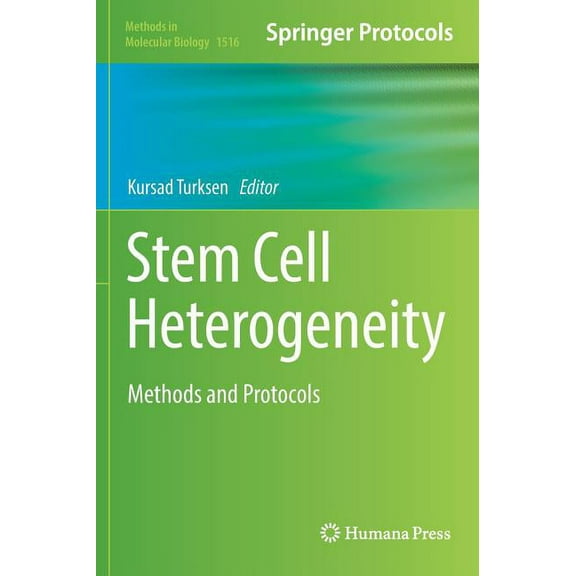 Methods in Molecular Biology Stem Cell Heterogeneity: Methods and Protocols, Book 1516, (Hardcover)