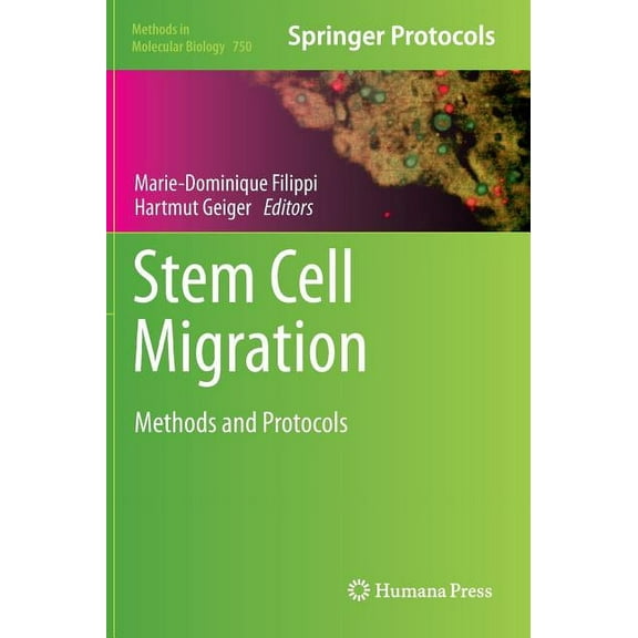 Methods in Molecular Biology Stem Cell Migration: Methods and Protocols, Book 750, (Hardcover)